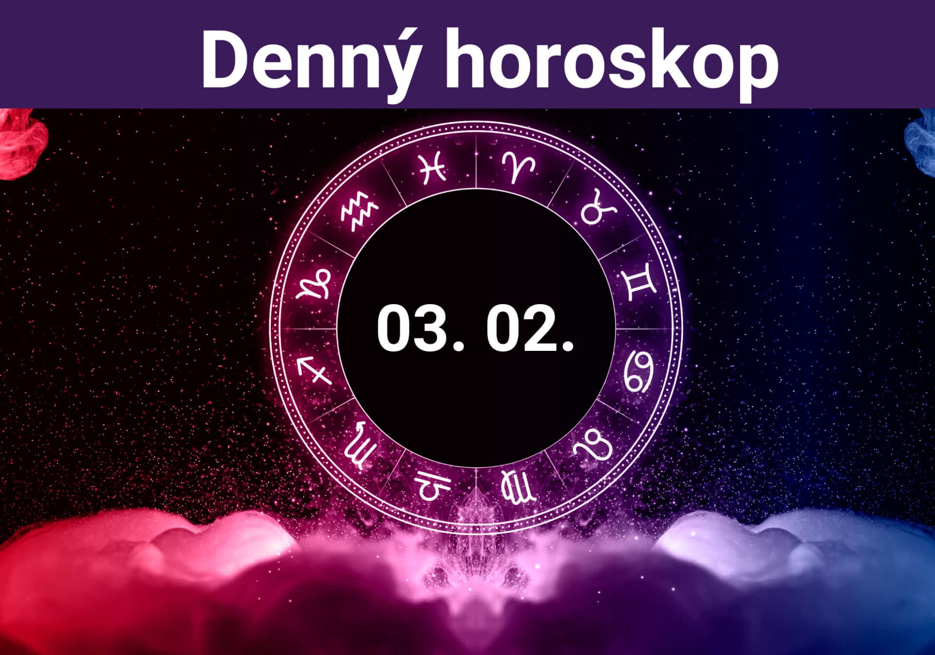 Horoskop na dnes (03. 02. 2024)