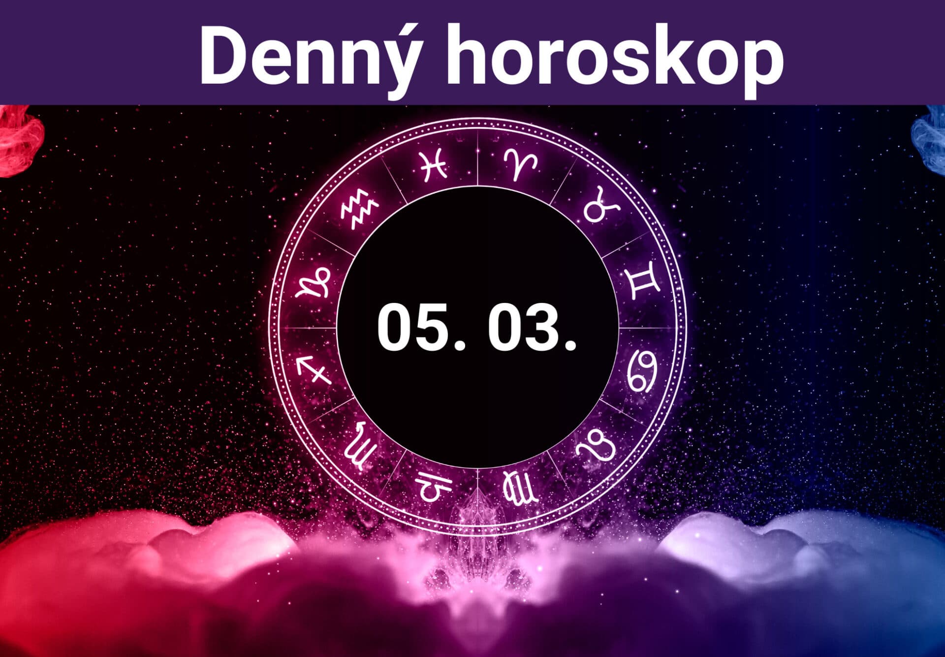 Horoskop na dnes (05. 03. 2024)