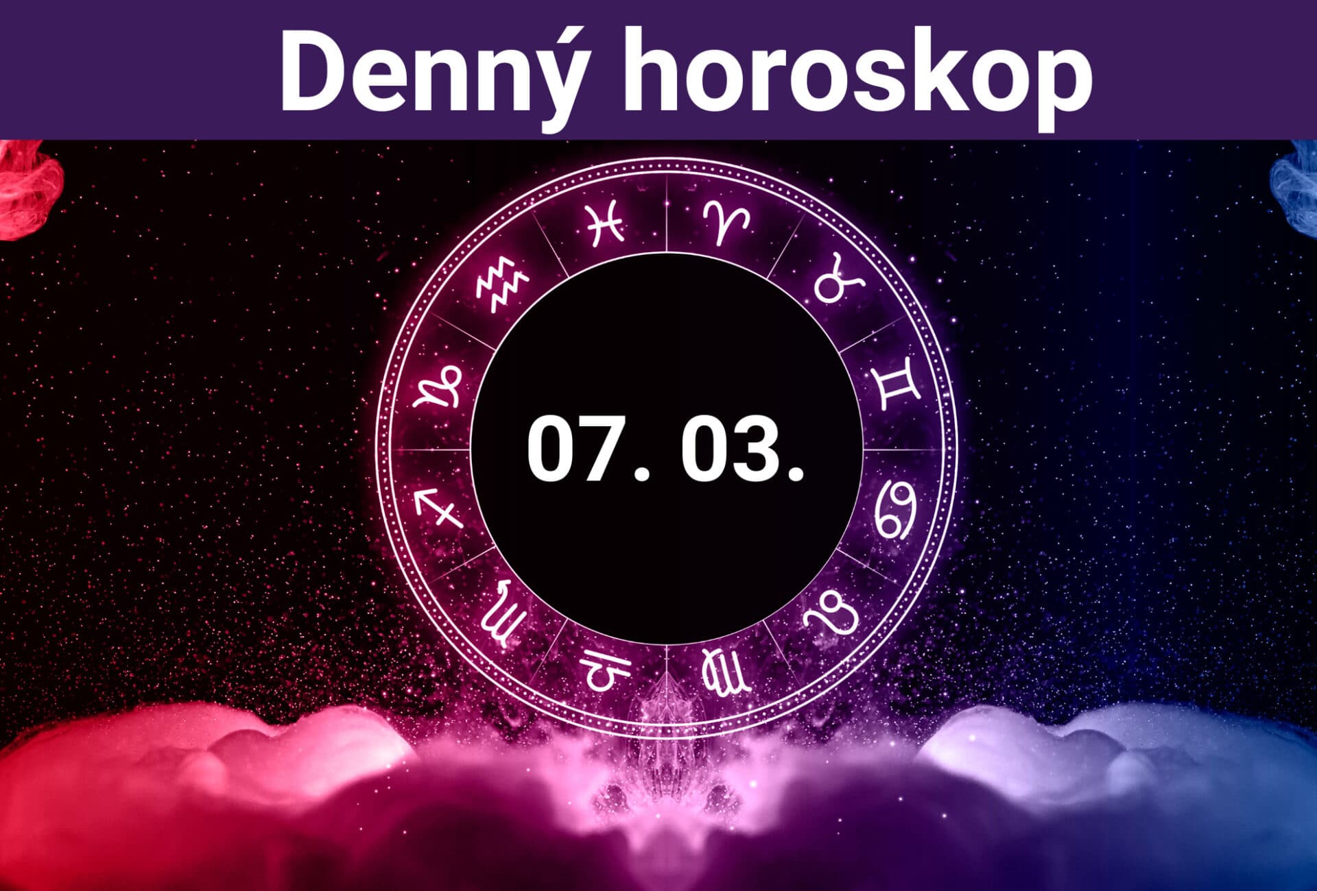 Horoskop na dnes (07. 03. 2024)