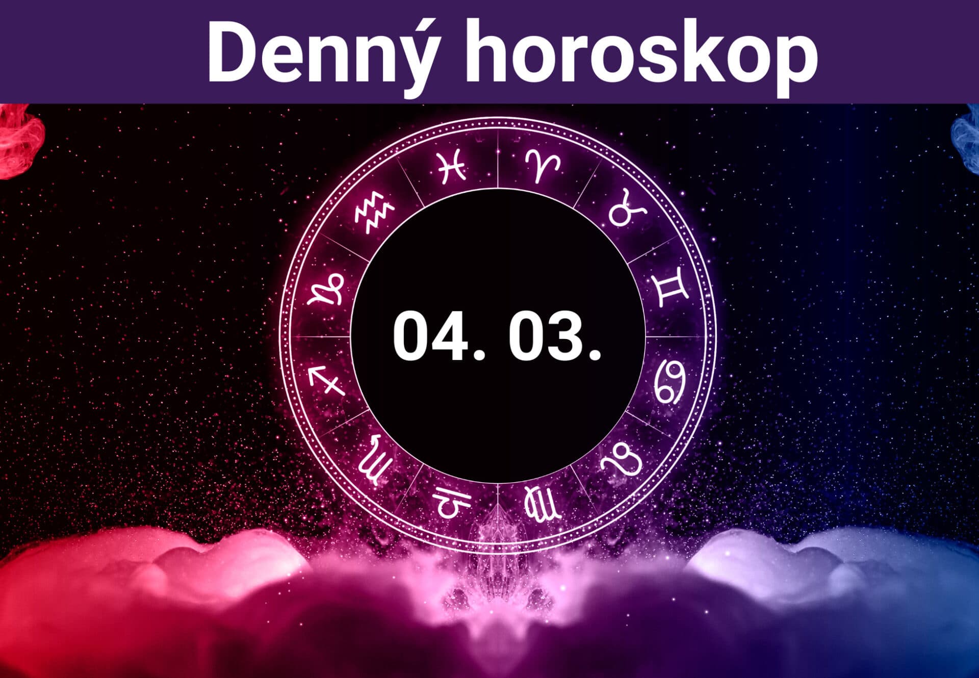 Horoskop na dnes (04. 03. 2024)